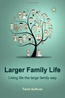 Larger Family Life