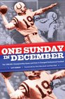 One Sunday in December The 1958 NFL Championship Game and How It Changed Professional Football