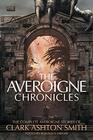 The Averoigne Chronicles The Complete Averoigne Stories of Clark Ashton Smith