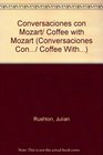 Conversaciones con Mozart/ Coffee with Mozart