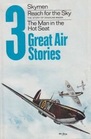 Three Great Air Stories Reach for the Sky / Skymen / The Man in the Hot Seat