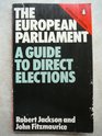 The European Parliament A Plain Man's Guide to Direct Elections