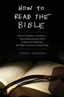 How to Read the Bible History Prophecy LiteratureWhy Modern Readers Need to Know the Difference and What It Means for Faith Today