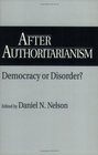 After Authoritarianism Democracy or Disorder