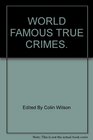 World Famous True Crimes