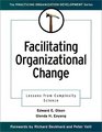 Facilitating Organization Change Lessons from Complexity Science