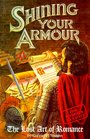 Shining Your Armour The Lost Art of Romance