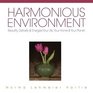 Harmonious Environment Beautify Detoxify and Energize Your Life Your Home and Your Planet