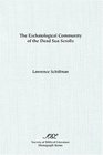 The Eschatological Community of the Dead Sea Scrolls