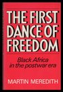 First Dance of Freedom Black Africa in the Post War Era