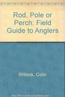 Rod Pole or Perch Field Guide to Anglers