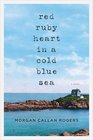 Red Ruby Heart in a Cold Blue Sea (Florine, Bk 1)