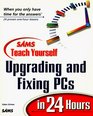 Sams' Teach Yourself Upgrading and Fixing PCs in 24 Hours