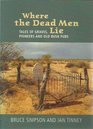Where the Dead Men Lie Tales of Graves Pioneers and Old Bush Pubs