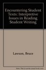 Encountering Student Texts Interpretive Issues in Reading Student Writing