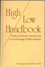 High/Low Handbook Books Materials and Services for the Teenage Problem Reader