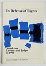 In defense of rights Attacks on lawyers and judges in 1990