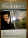 Get on the Peace Train A Journey From Anger to Harmony