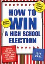 How to Win a High School Election Advice and Ideas Collected from Over 1000 High School Seniors