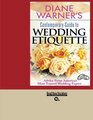 Diane Warner's Contemporary Guide to WEDDING ETIQUETTE
