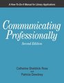 Communicating Professionally A HowToDoIt Manual for Library Applications