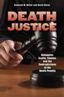 Death Justice Rehnquist Scalia Thomas and the Contradictions of the Death Penalty
