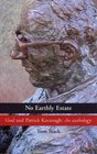 No Earthly Estate God and Patrick Kavanagh An Anthology