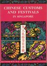 Chinese Customs and Festivals in Singapore