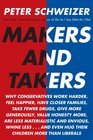 Makers and Takers Why conservatives work harder feel happier have closer families take fewer drugs give more generously value honesty more are less materialistic and