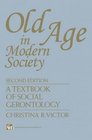 Old Age in Modern Society A Textbook of Social Gerontology