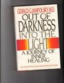 Out of Darkness into the Light  A Journey of Inner Healing