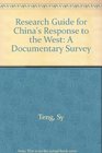 Research Guide for China's Response to the West A Documentary Survey 18391923