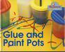 Glue and Paint Pots