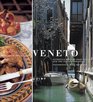 Veneto Authenic Recipes from Venice and the Italian Northeast
