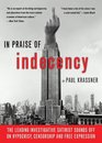 In Praise Of Indecency The Leading Investigative Satirist Sounds Off on Hypocrisy Censorship and Free Expression