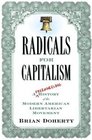 Radicals for Capitalism A Freewheeling History of the Modern American Libertarian Movement