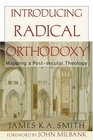 Introducing Radical Orthodoxy: Mapping a Post-secular Theology