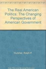 The Real American Politics The Changing Perspectives of American Government