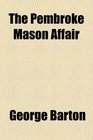 The Pembroke Mason affair