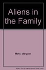 Aliens in the Family