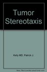 Tumor Stereotaxis