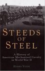 Steeds of Steel A History of American Mechanized Cavalry in World War II