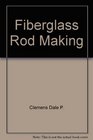 Fiberglass Rod Making