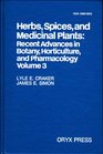 Herbs Spices and Medicinal Plants Recent Advances in Botany Horticulture and Pharmacology Volume 3