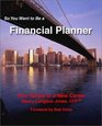 So You Want to Be a Financial Planner