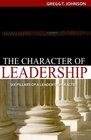 The Character of Leadership Six Pillars of a Leader's Character
