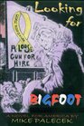 Looking for Bigfoot A New Novel for America