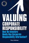 Valuing Corporate Responsibility How Do Investors Really Use Corporate Responsibility Information