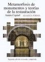Metamorfosis de monumentos y teorias de la restauracion / Metamorphosis of monuments and the restoration theories