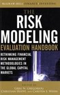The Risk Modeling Evaluation Handbook Rethinking Financial Risk Management Methodologies in the Global Capital Markets